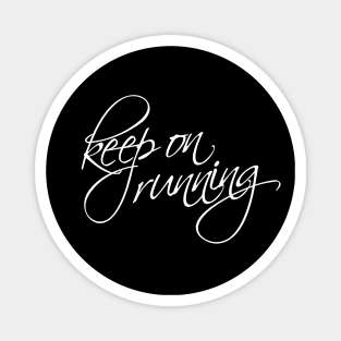 Keep on running Magnet